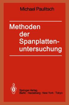 Paperback Methoden Der Spanplattenuntersuchung: Grundlagen, Ausführungen, Anwendungen [German] Book