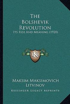 The Bolshevik Revolution: Its Rise and Meaning