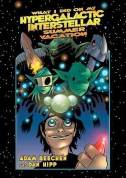 Hardcover What I Did on My Hypergalactic Interstellar Summer Vacation Book