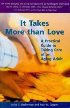 Paperback It Takes More Than Love: A Practical Guide to Taking Care of an Aging Book