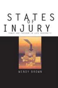 Paperback States of Injury: Power and Freedom in Late Modernity Book