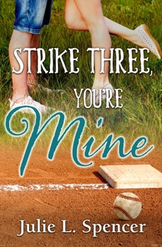 Paperback Strike Three, You're Mine: All's Fair in Love and Sports Series Book