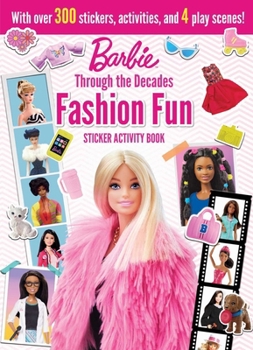 Barbie: Fashion Fun Stickers and Activities: Through the Decades (Barbie Through the Decades)