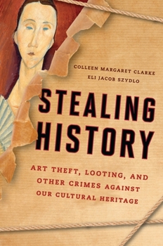 Stealing History: A Deeper Understanding to Art and Cultural Crimes