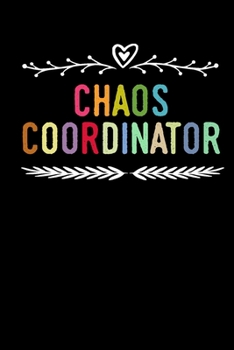 Paperback Chaos Coordinator: blank lined notebook and funny journal gag gift for coworkers and colleagues Book