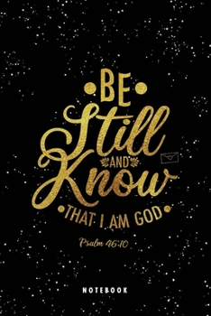 Be Still and Know Psalm 46:10 Bible Verse: Cute 120 Blank Lined Pages Notebook, Gold Composition Book, Inspirational Christian Devotional Journal ... For Women, Mother, Mom, College Girls, 6"x9"