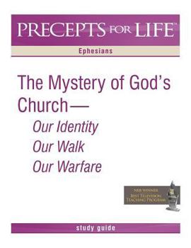 Precepts for Life Study Guide: The Mystery of God's Church -- Our Identity, Our Walk, Our Warfare - Book  of the Precepts for Life Study Guide