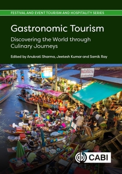 Gastronomic Tourism: Discovering the World Through Culinary Journeys