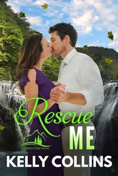 Rescue Me - Book #1 of the Frazier Falls