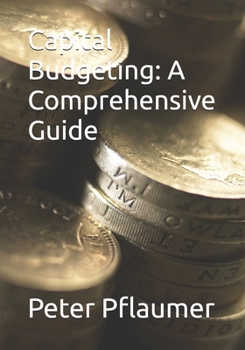 Paperback Capital Budgeting: A Comprehensive Guide Book