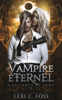 Le Vampire Éternel (L’Alliance de Sang) (French Edition)