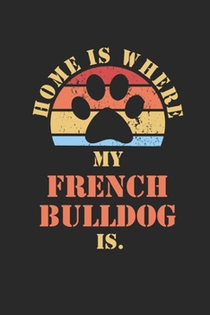 FRENCH BULLDOG: Notebook | Daily Diary | Cute Frenchie Dogs Quote | 6 X 9 Inch A5| Funny Pets Doodle Book Dog Owner | 110 Lined Pages | College Ruled ... Doodling and Tracking | Dog Mom Dad Gift