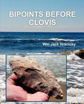 Paperback Bipoints Before Clovis: Trans-Oceanic Migrations and Settlement of Prehistoric Americas Book