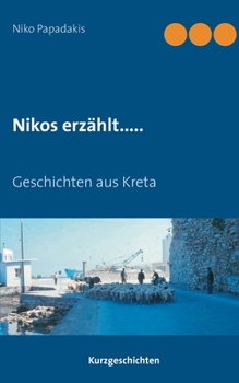 Paperback Nikos erzählt.....: Geschichten aus Kreta [German] Book