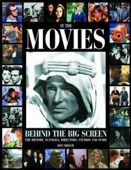 Paperback At the Movies: Behind the Big Screen: The History, Scandals, Directors, Studios and Stars Book