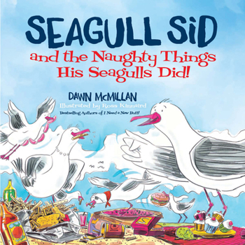Paperback Seagull Sid: And the Naughty Things His Seagulls Did! Book