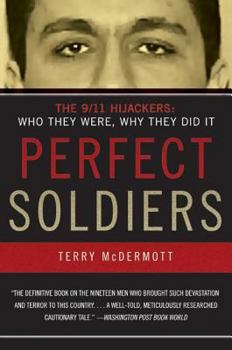 Paperback Perfect Soldiers: The 9/11 Hijackers: Who They Were, Why They Did It Book