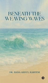 Hardcover Beneath the Weaving Waves Book