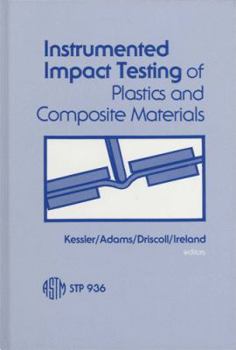 Instrumented Impact Testing of Plastics and Composite Materials: A Symposium Sponsored by ASTM Committee D-20 on Plastics, Houston, TX, 11-12 March 1985