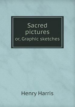 Paperback Sacred pictures or, Graphic sketches Book