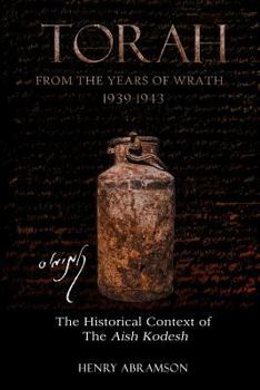 Paperback Torah from the Years of Wrath 1939-1943: The Historical Context of the Aish Kodesh Book