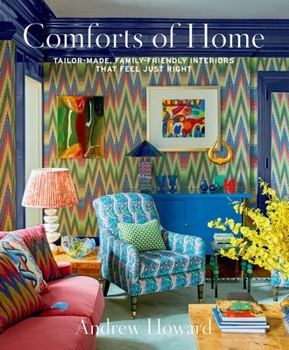 Hardcover Comforts of Home: Tailor-Made, Family-Friendly Interiors That Feel Just Right Book