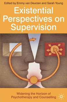 Paperback Existential Perspectives on Supervision: Widening the Horizon of Psychotherapy and Counselling Book