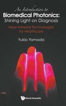 Hardcover An Introduction to Biomedical Photonics: Shining Light on Diagnosis Book