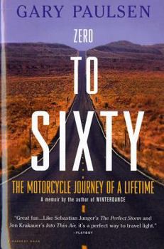 Paperback Zero to Sixty: The Motorcycle Journey of a Lifetime Book