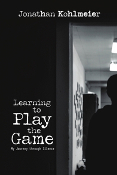 Paperback Learning to Play the Game: My Journey Through Silence Book
