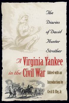 Paperback Virginia Yankee in the Civil War: The Diaries of David Hunter Strother Book