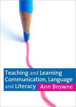 Paperback Teaching and Learning Communication, Language and Literacy Book