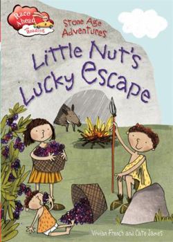 Hardcover Stone Age Adventures: Little Nut's Lucky Escape (Race Ahead with Reading) Book