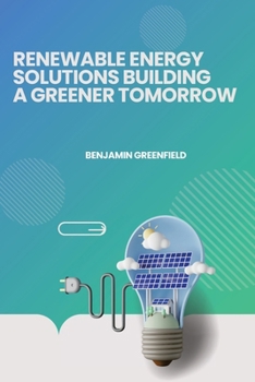 Paperback Renewable Energy Solutions Building a Greener Tomorrow Book