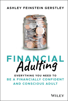 Hardcover Financial Adulting: Everything You Need to Be a Financially Confident and Conscious Adult Book