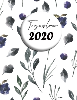 Tagesplaner 2020: Design-Kalender | Übersichtlicher Kalender in A4 - pro Tag eine Seite (German Edition)