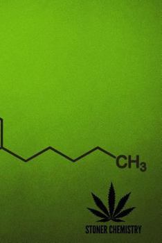 Stoner Journals: Stoner Chemistry : 420 Friendly Journals to Record Your Thoughts, Ideas and Sketches