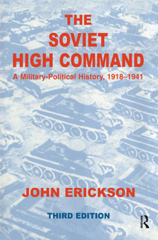 Paperback The Soviet High Command: A Military-Political History, 1918-1941: A Military Political History, 1918-1941 Book