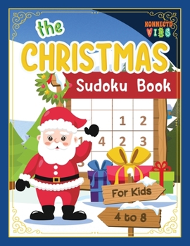 Paperback The Christmas Sudoku Book: Fun Christmas Sudoku Puzzle Book for Kids ages 4-8 [Large Print] Book