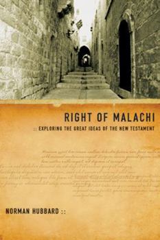 Paperback Right of Malachi: Exploring the Great Ideas of the New Testament Book