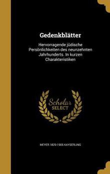 Hardcover Gedenkblätter: Hervorragende jüdische Persönlichkeiten des neunzehnten Jahrhunderts. In kurzen Charakteristiken [German] Book