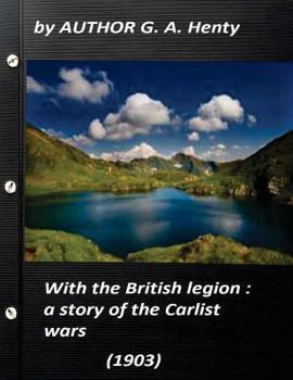 Paperback With the British legion: a story of the Carlist wars (1903) by G. A. Henty (Ill Book