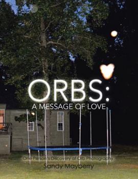 Orbs: A Message of Love