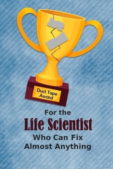 For the Life Scientist Who Can Fix Almost Anything Duct Tape Award: Employee Appreciation Journal and Gift Idea