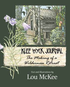 Paperback Klee Wyck Journal: The Making of a Wilderness Retreat Book