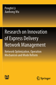 Paperback Research on Innovation of Express Delivery Network Management: Network Optimization, Operation Mechanism and Mode Reform Book