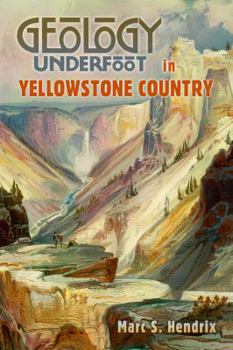 Paperback Geology Underfoot in Yellowstone Country Book