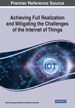 Paperback Achieving Full Realization and Mitigating the Challenges of the Internet of Things Book
