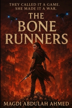 The Bone Runners: They turned survival into a sport. She turned it into a revolution