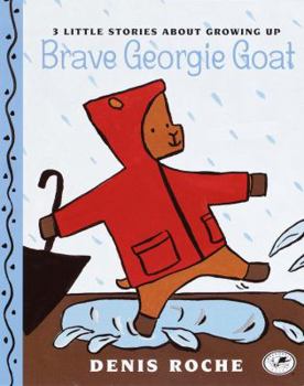 Paperback Brave Georgie Goat: 3 Little Stories About Growing Up Book